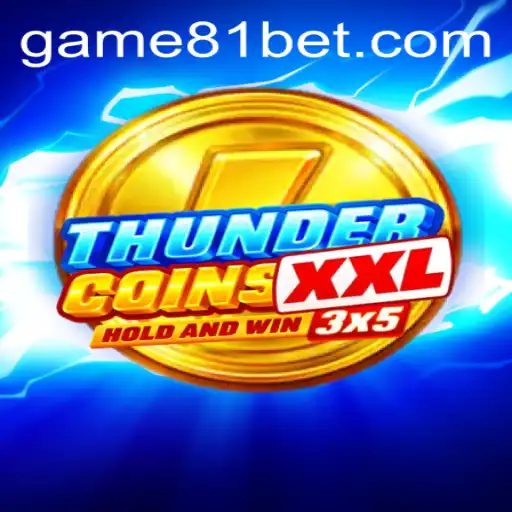 ThunderCoinsXxl: A Thrilling Journey into the World of 81 Bet